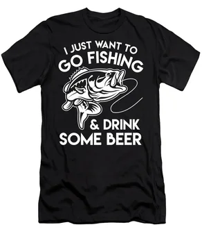 Som Len Chcete Ísť Rybolov Pite Pivo T-Shirt